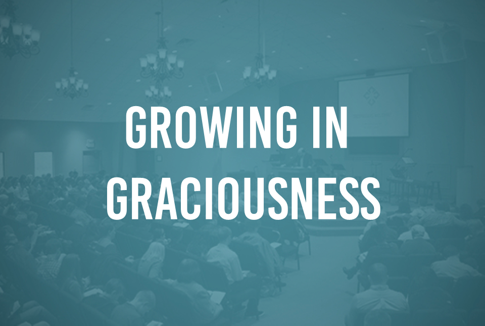 Growing in Graciousness