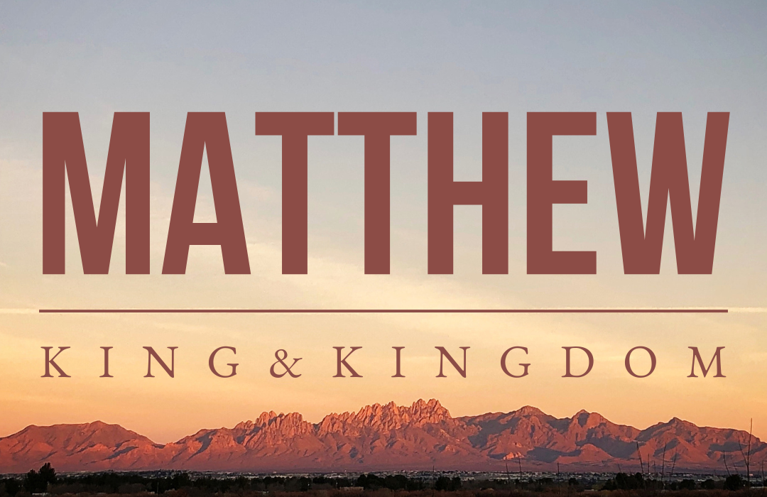 Matthew: King and Kingdom banner