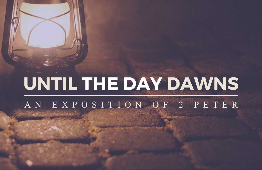 2 Peter: Until the Day Dawns banner