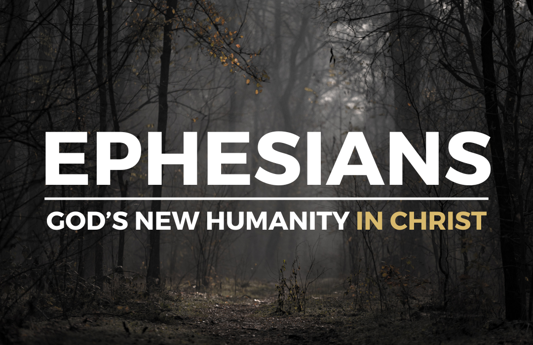 Ephesians: God's New Humanity in Christ banner