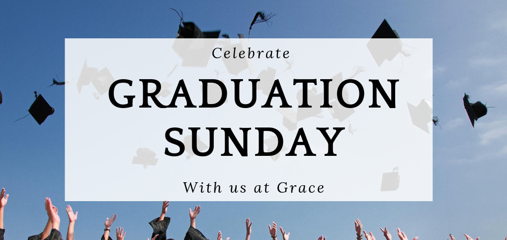 Graduation Sunday 2k19