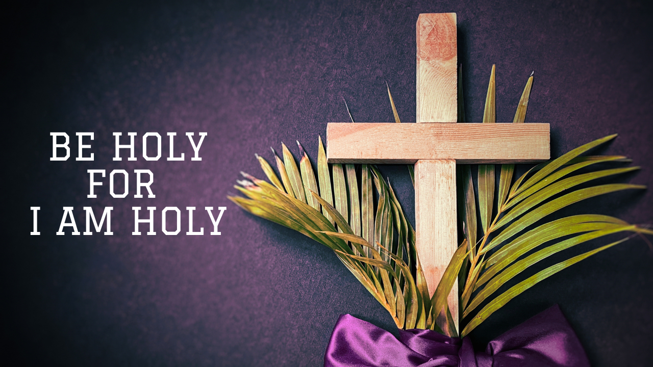 Be Holy For I AM Holy banner
