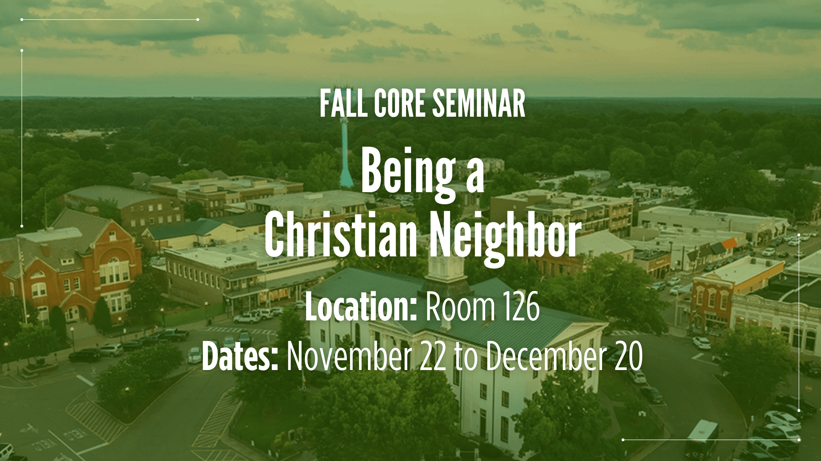 Core Seminar FA26 - Being a Christian Neighbor (1)