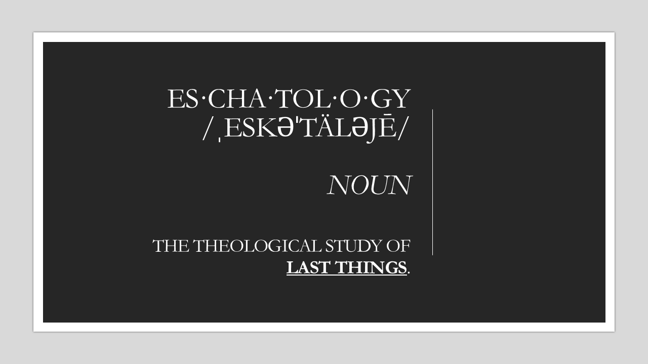 Eschatology - Summer 2025