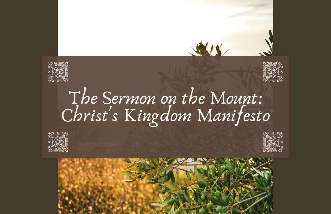 The Sermon on the Mount: Christ's Kingdom Manifesto banner