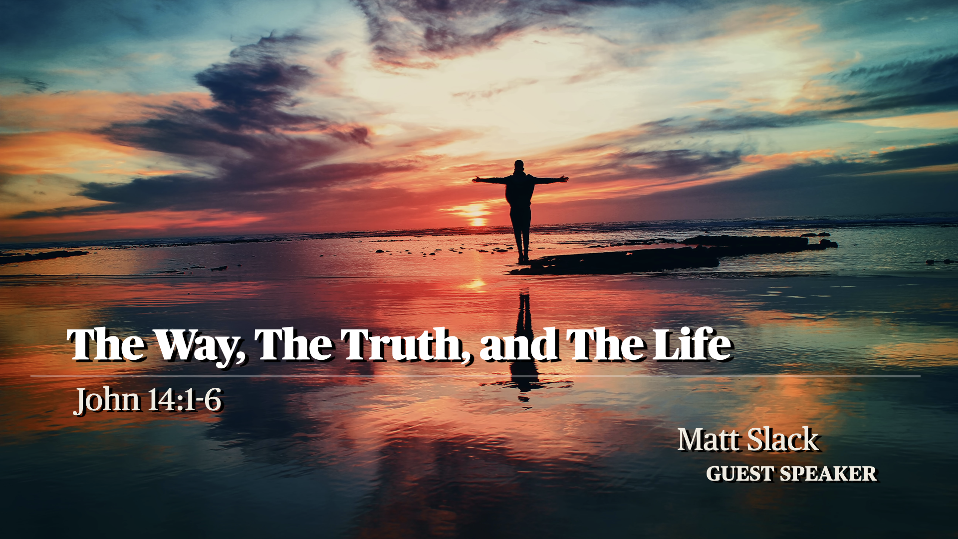 The Way, The Truth, and The Life - Matt Slack banner