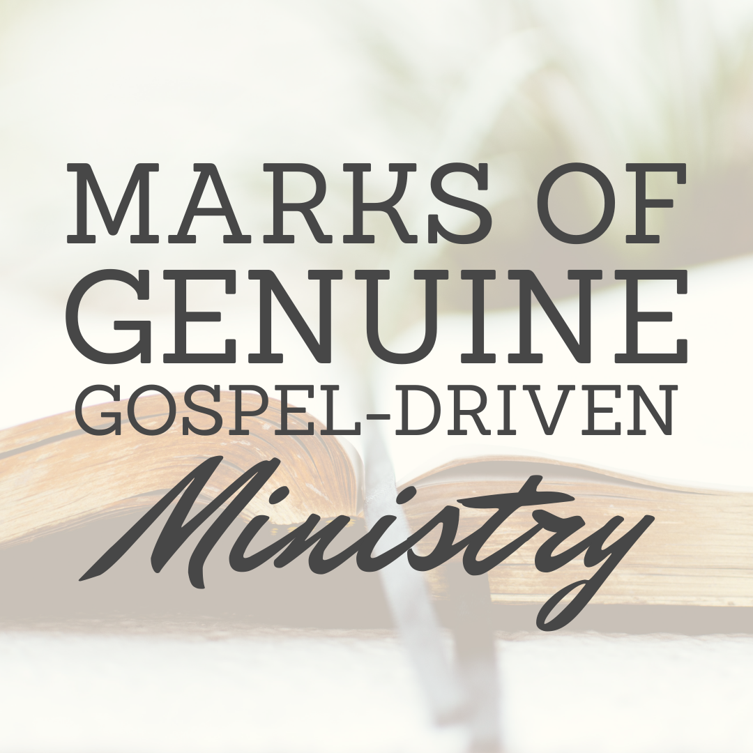 Marks of Genuine Gospel-Driven Ministry banner