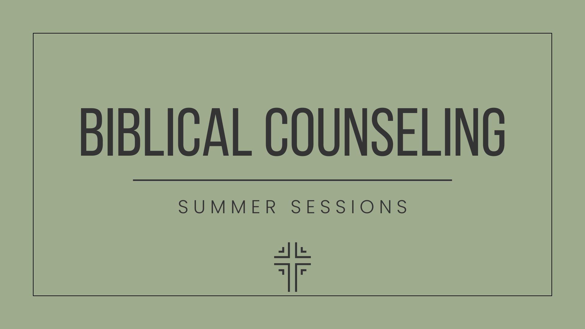 Biblical Counseling Summer Session Graphic