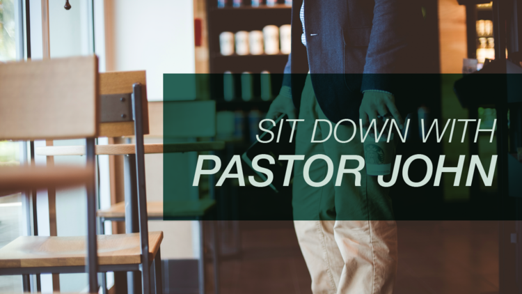Sit Down with Pastor John banner
