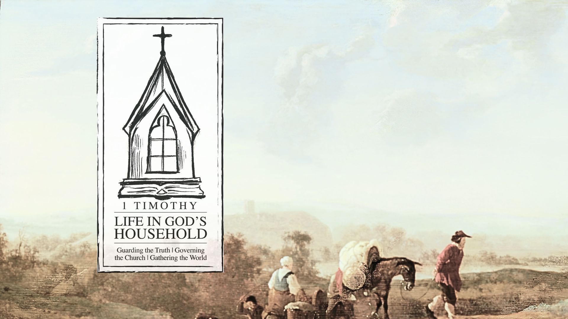 1 Timothy - Life in God's Household banner
