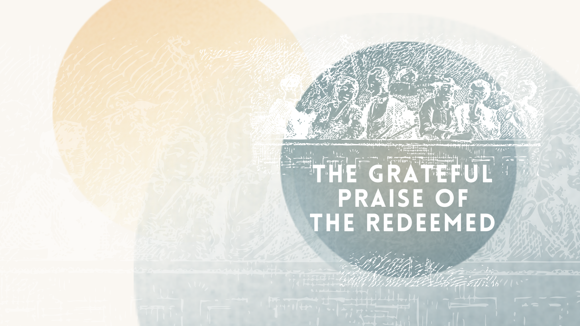 The Grateful Praise of the Redeemed banner