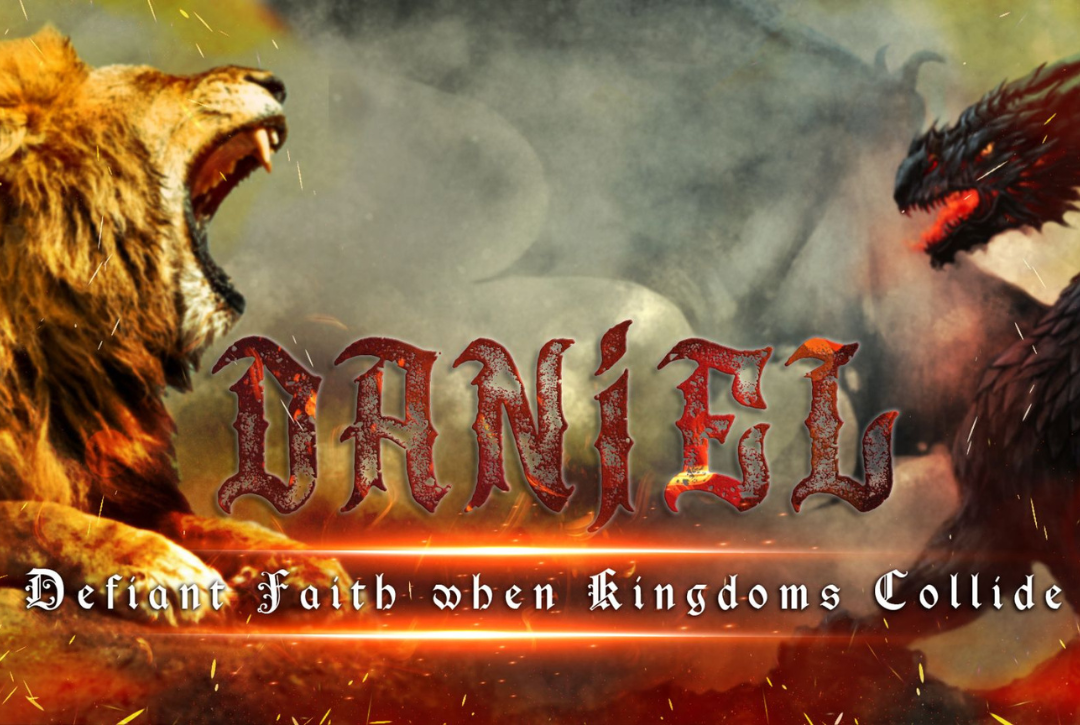 Daniel: Defiant Faith when Kingdoms Collide banner