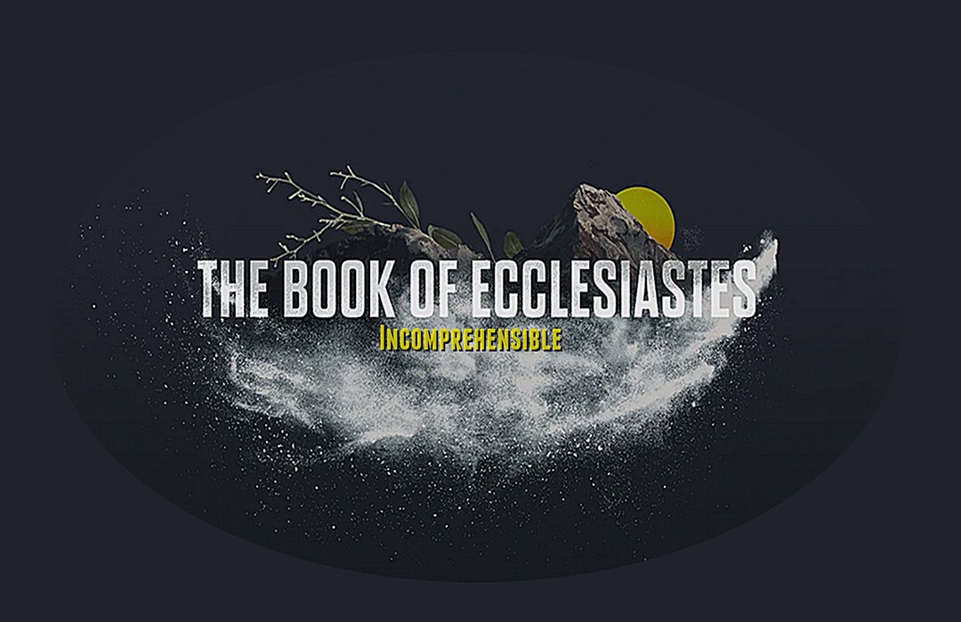 Ecclesiastes - Incomprehensible series image