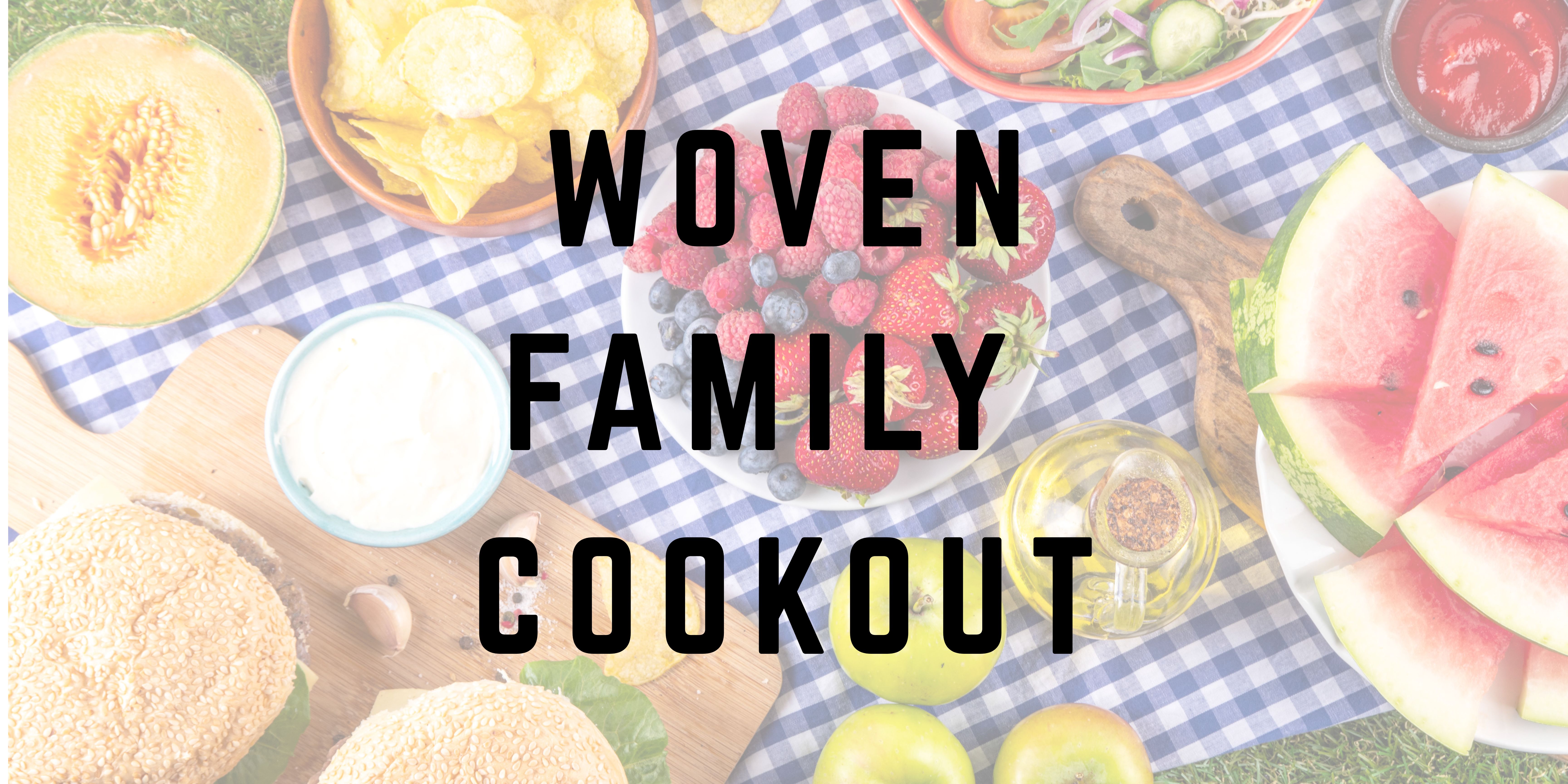 WOVEN FAMILY COOKOUT