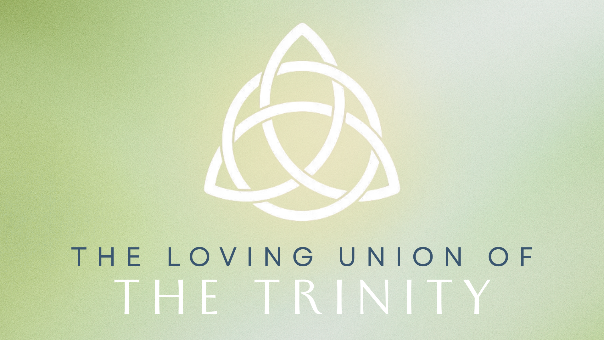 The Loving Union of The Trinity