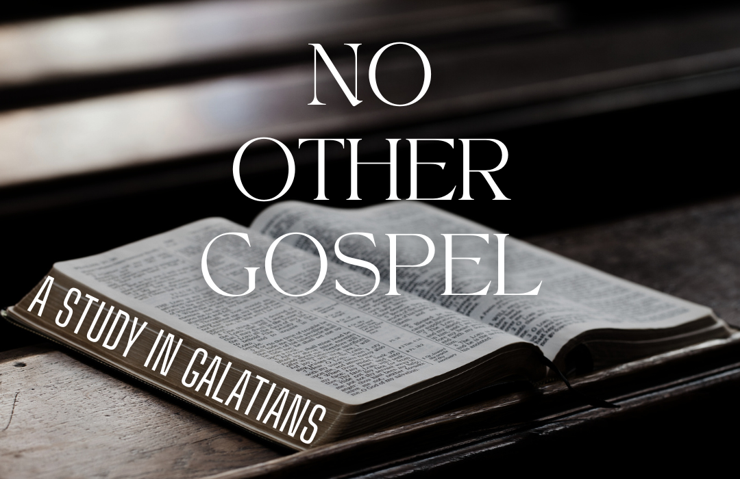 No Other Gospel : A Study in Galatians banner