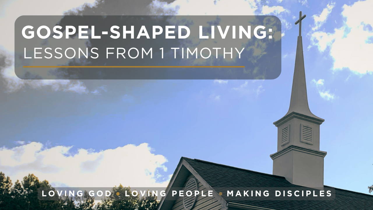 Gospel-Shaped Living: Lessons from 1Timothy banner