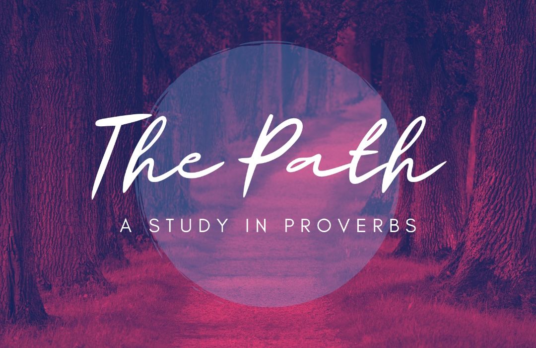 The Path: A Study in Proverbs banner