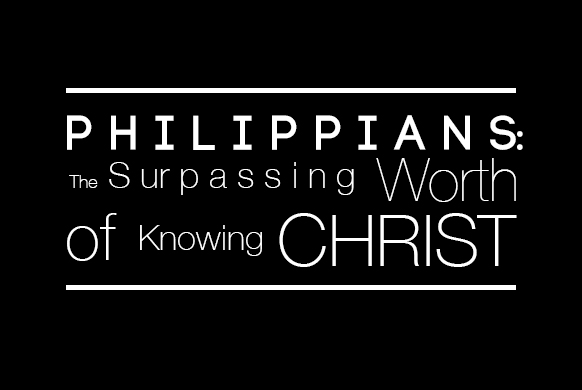 Philippians: The Surpassing Worth of Knowing Christ banner