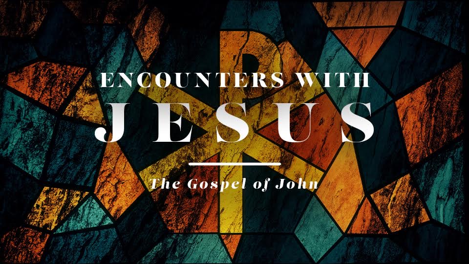 Encounters with Jesus: The Gospel of John banner