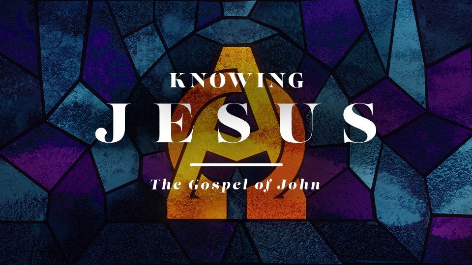 Knowing Jesus: The Gospel of John banner