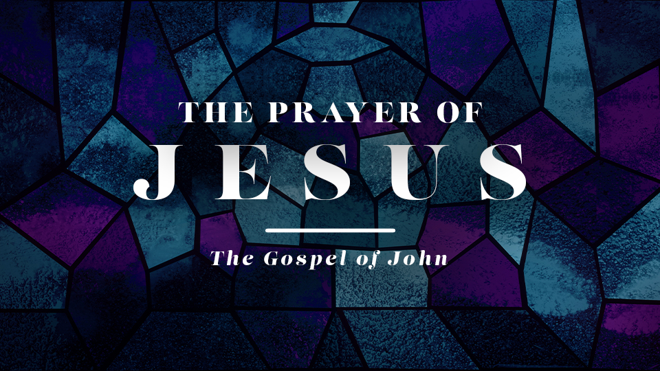 The Prayer of Jesus: The Gospel of John banner