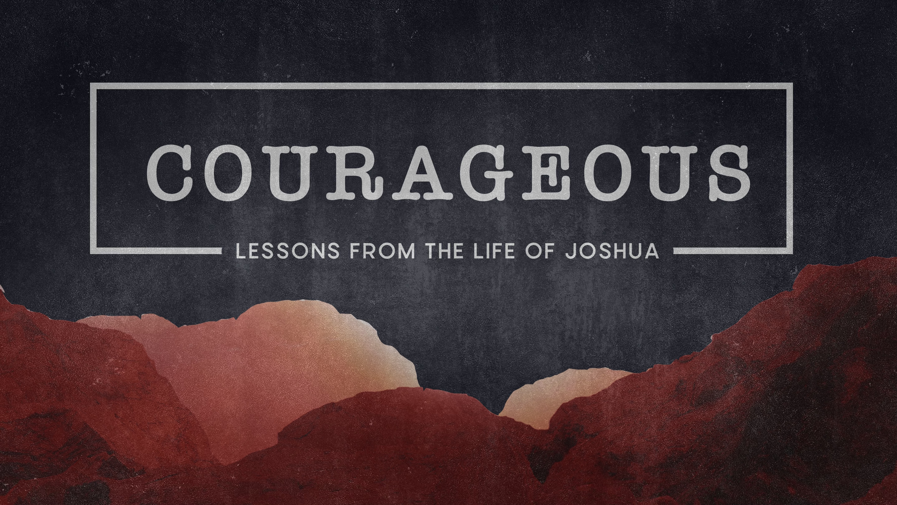 Courageous: Lessons from the Life of Joshua banner