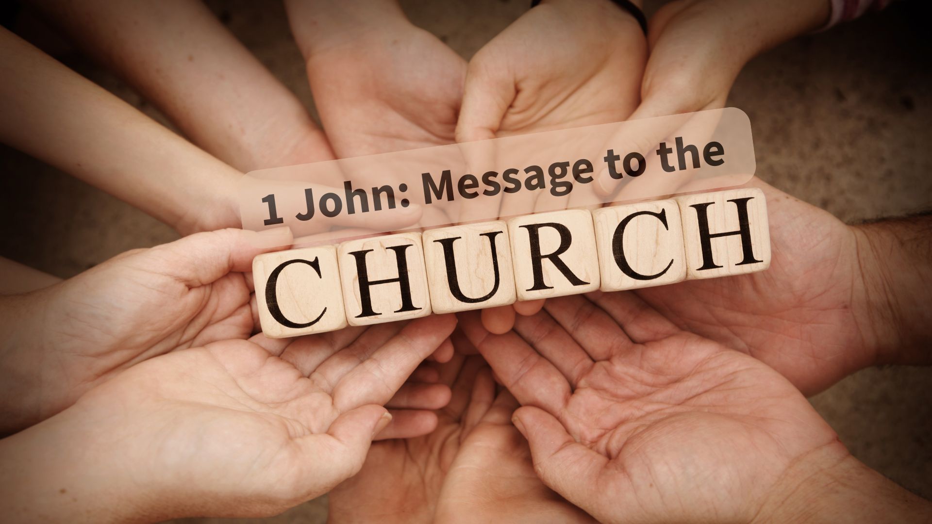1 John - Message to the Church