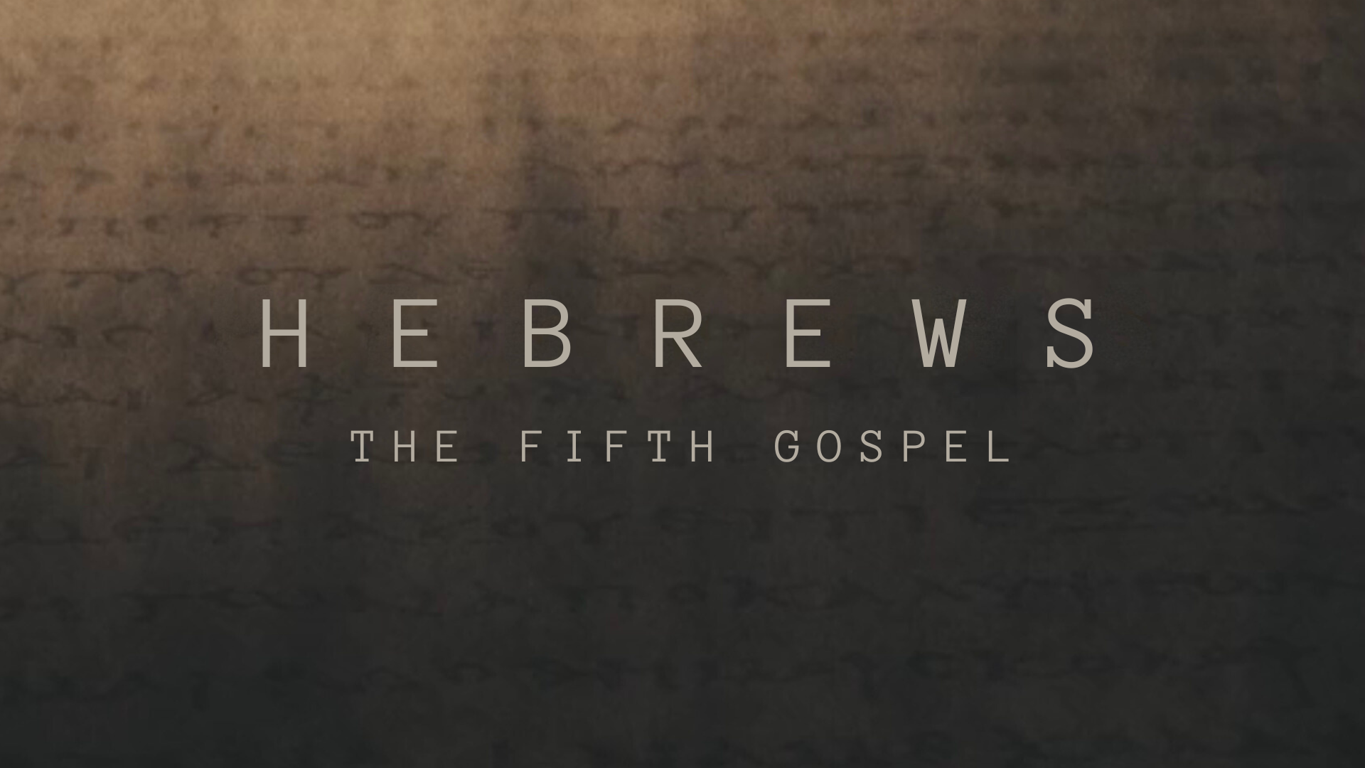 Hebrews: The Fifth Gospel banner