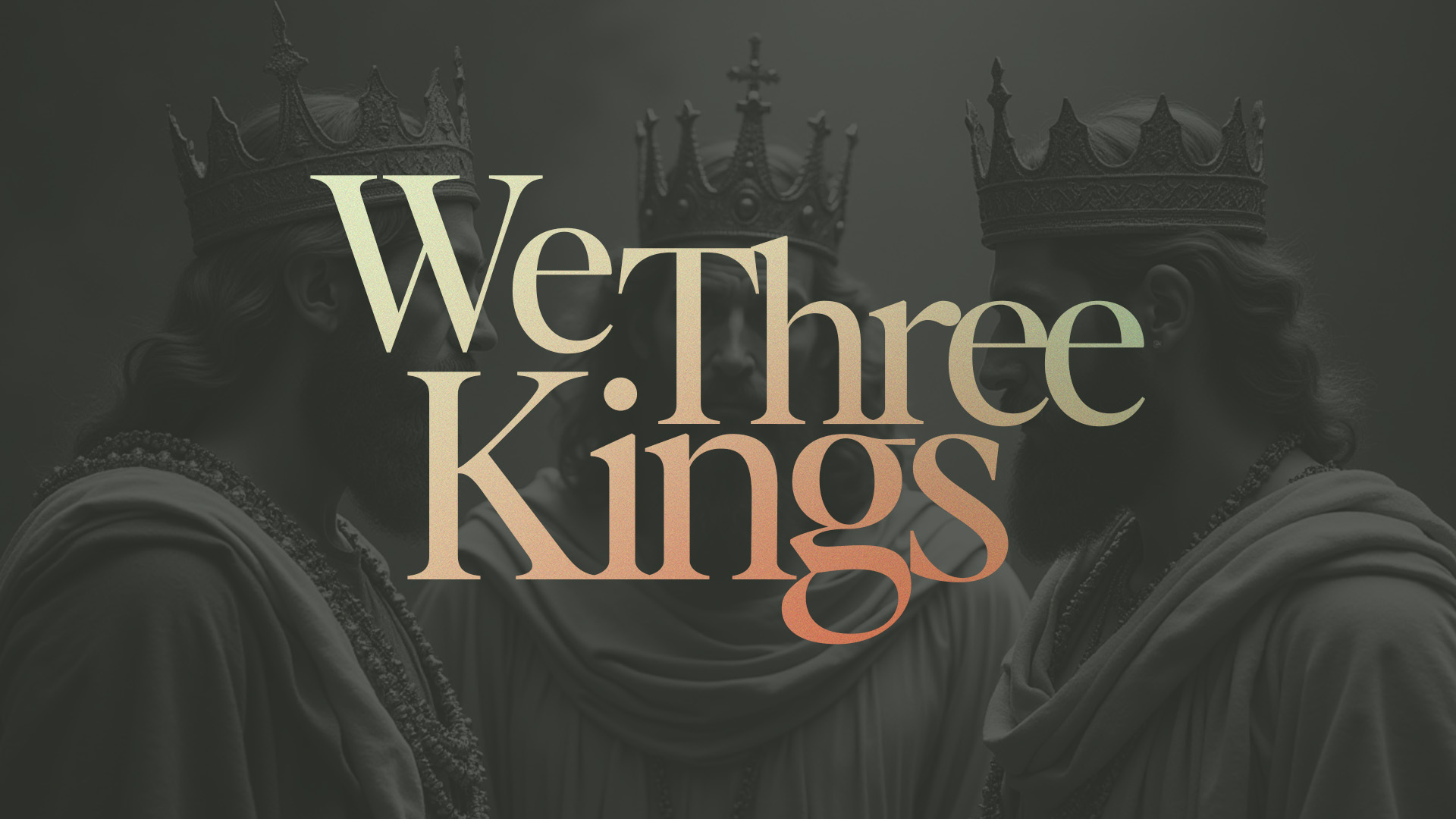 We Three Kings