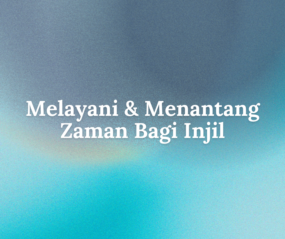 Melayani & Menantang Zaman Bagi Injil series image