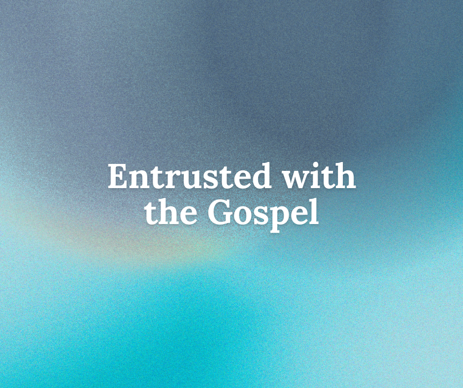 Entrusted with the Gospel series image