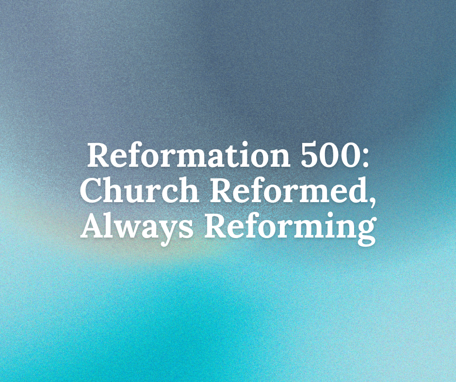 Reformation 500: Church Reformed, Always Reforming series image