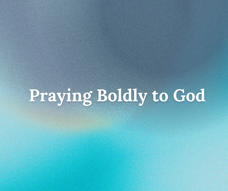 Praying Boldly to God series image