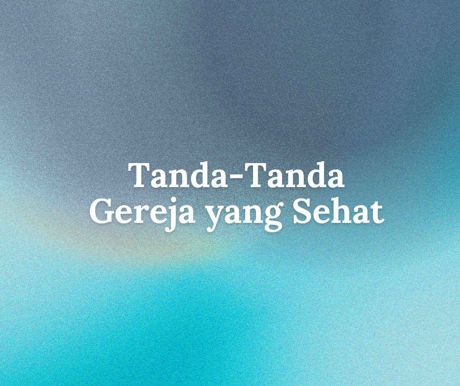Tanda-tanda Gereja yang Sehat series image
