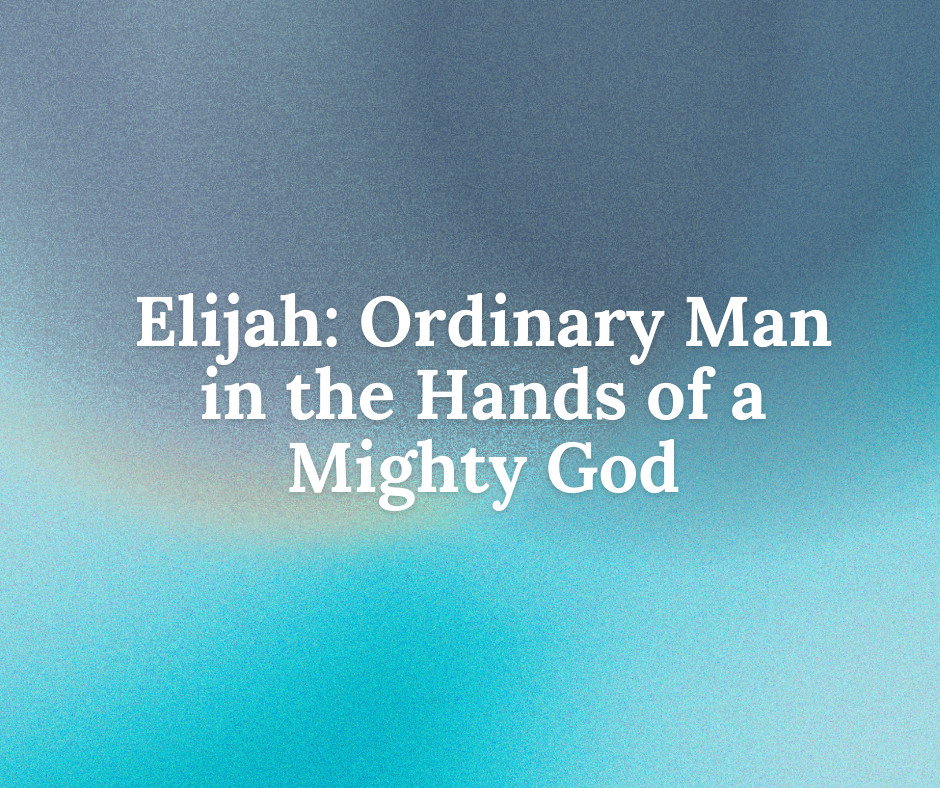 Elijah - Ordinary Man in The Hands of a Mighty God series image