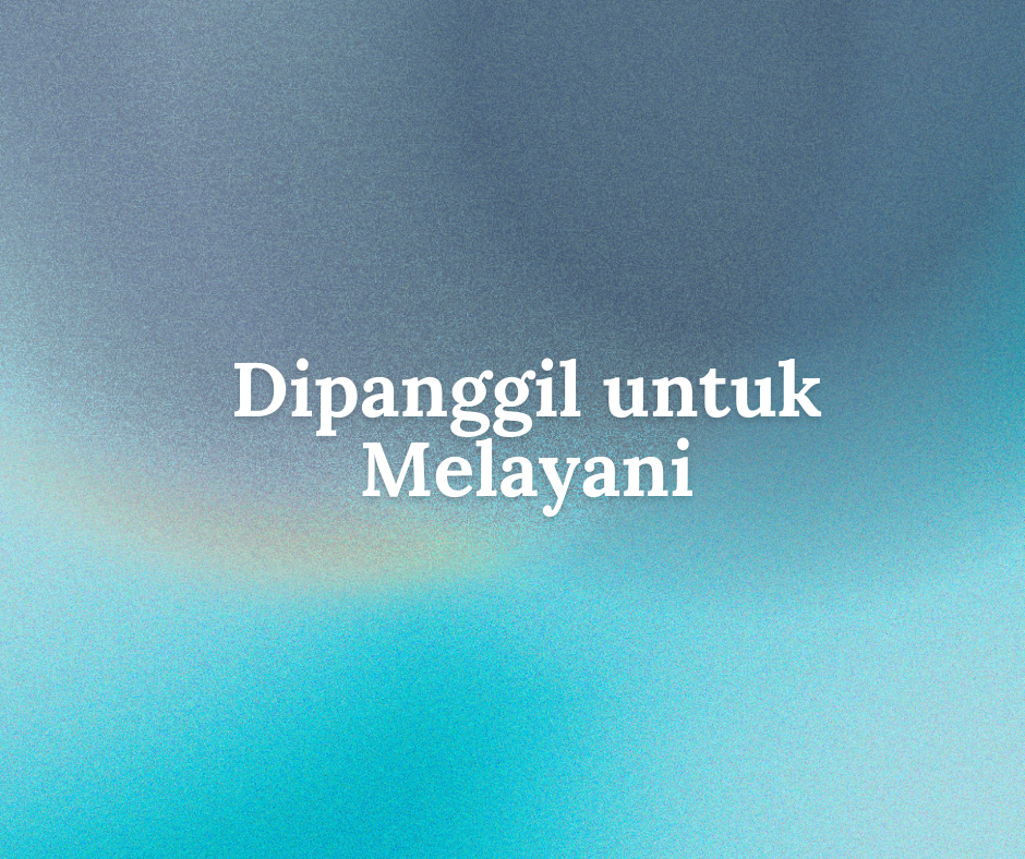 Dipanggil Untuk Melayani series image