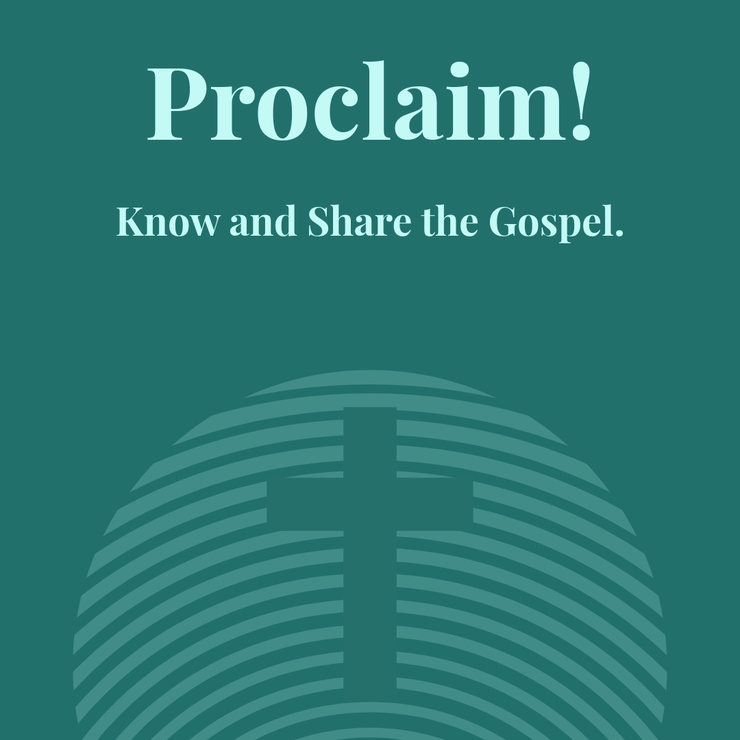 Proclaim! - Know and Share the Gospel