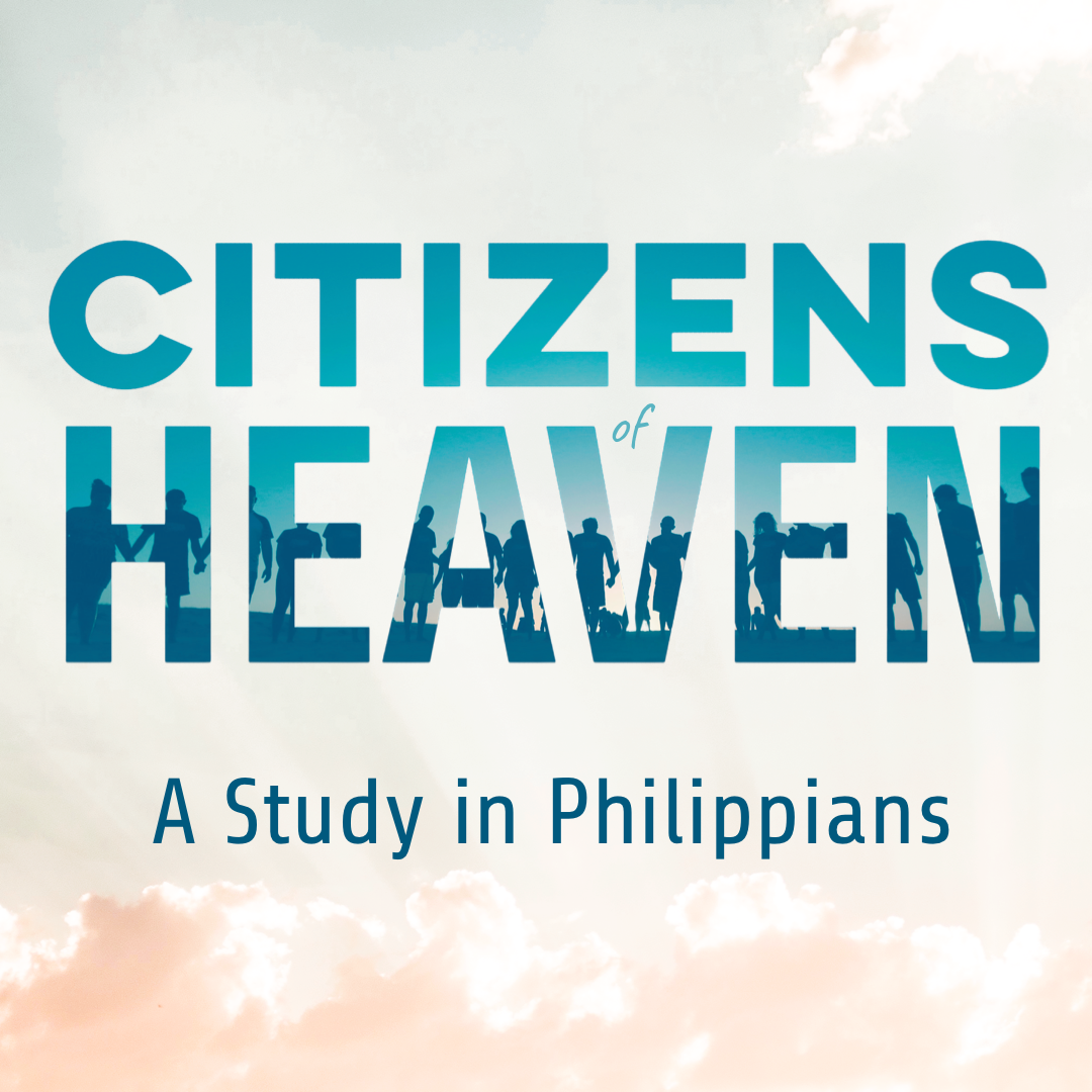 Citizens of Heaven - A Study in the Book of Philippians banner