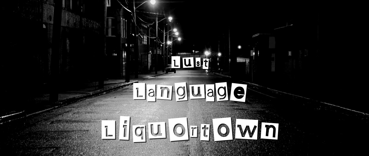 Lust, Language and Liquortown banner