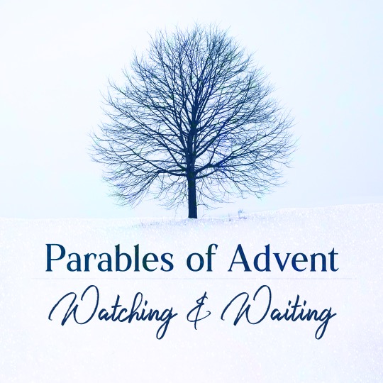 Parables of Advent: Watching and Waiting banner
