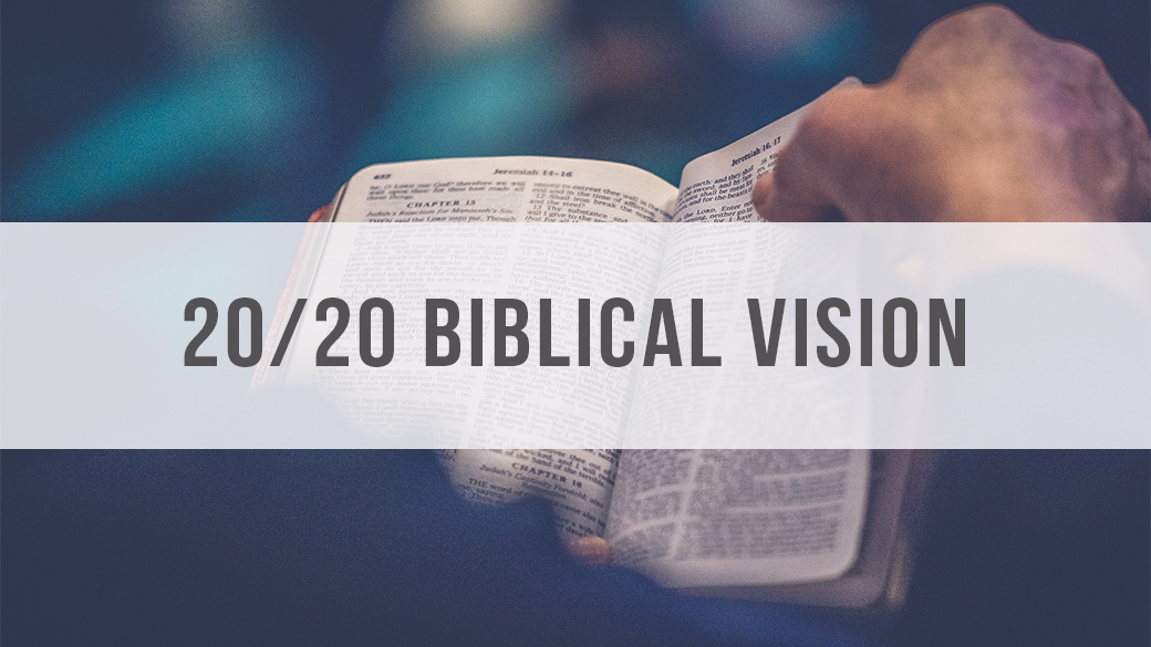 20/20 Biblical Vision - Sunday School Series banner