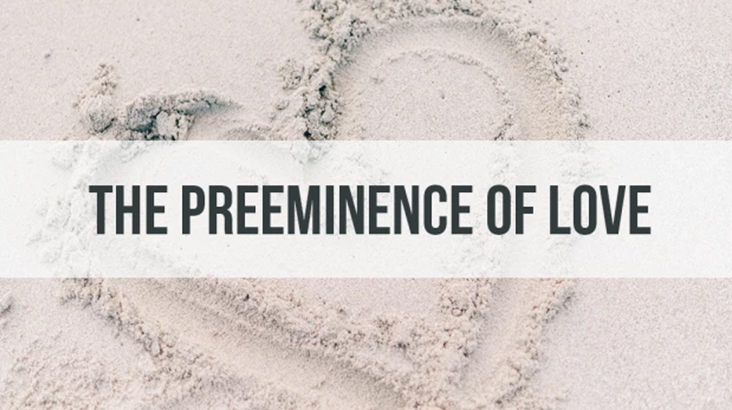 The Preeminence of Love banner
