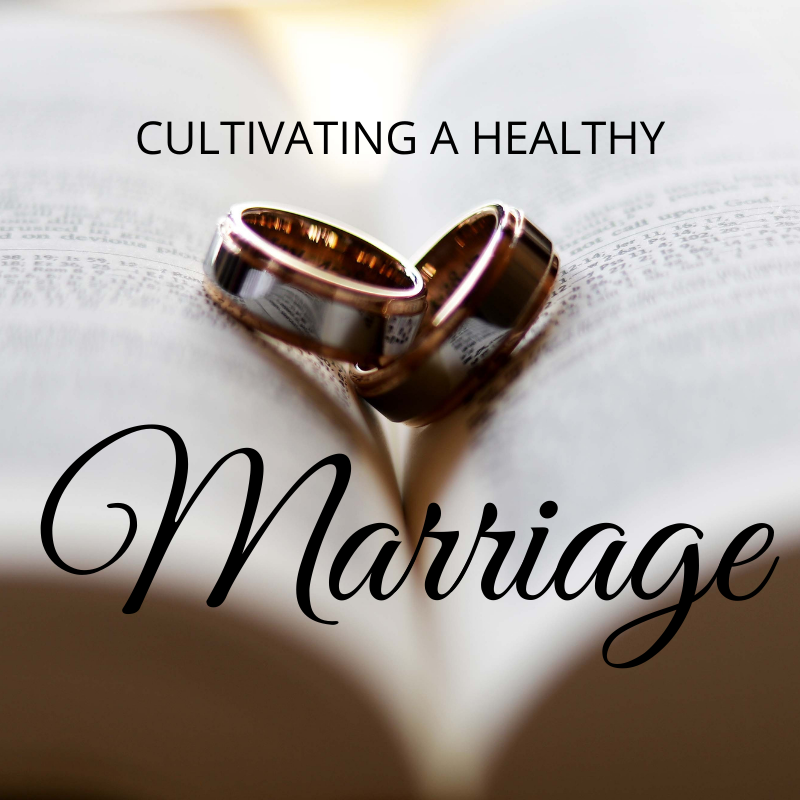 Cultivating a Healthy Marriage-2