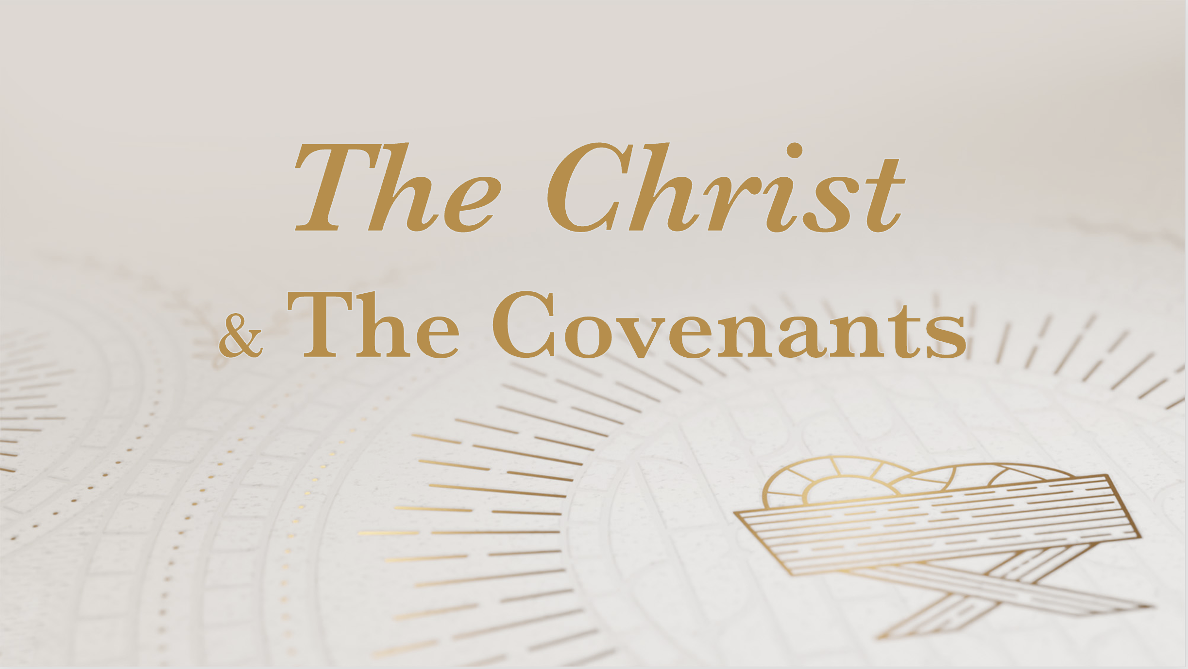The Christ & The Covenants banner