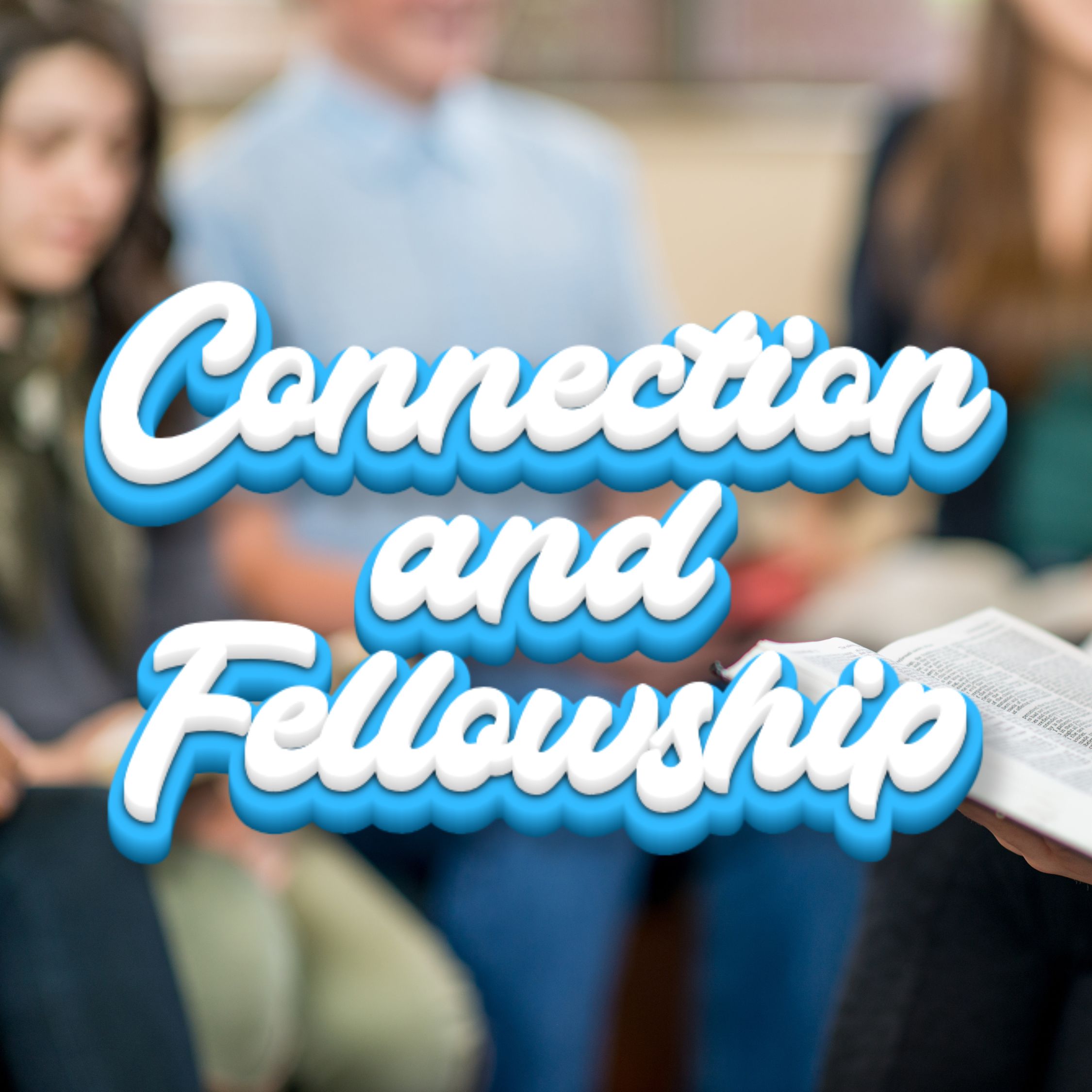 Connection and Fellowship