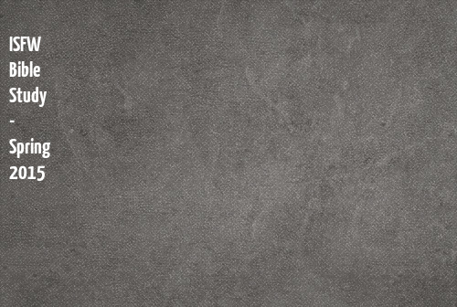 ISFW Bible Study - Spring 2015