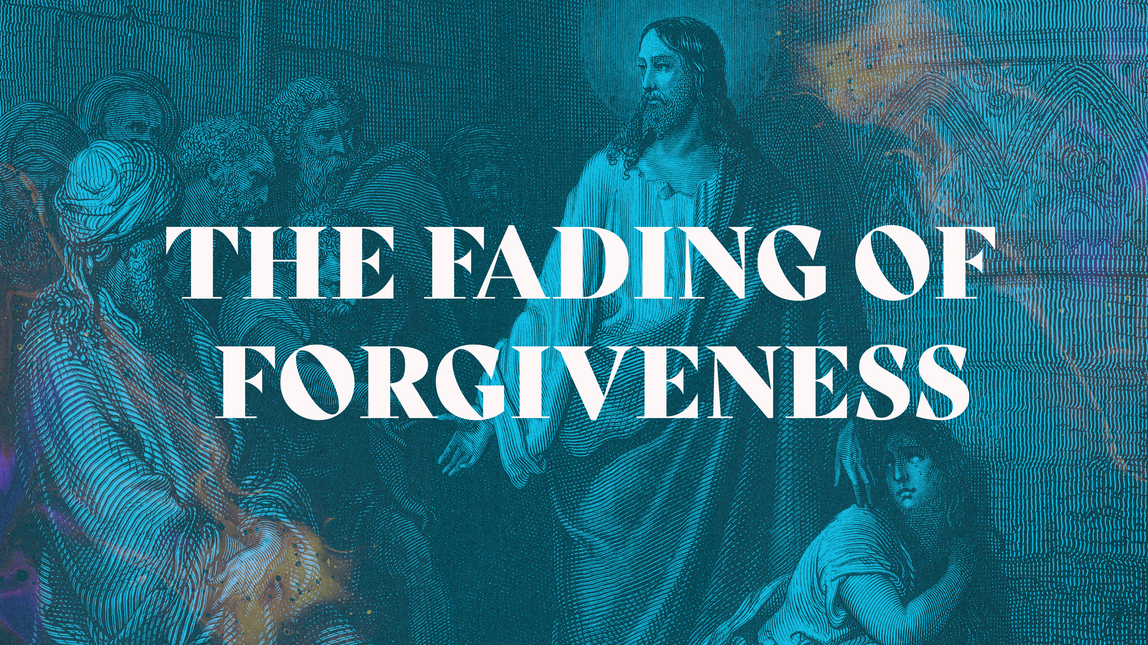 The Fading of Forgiveness banner