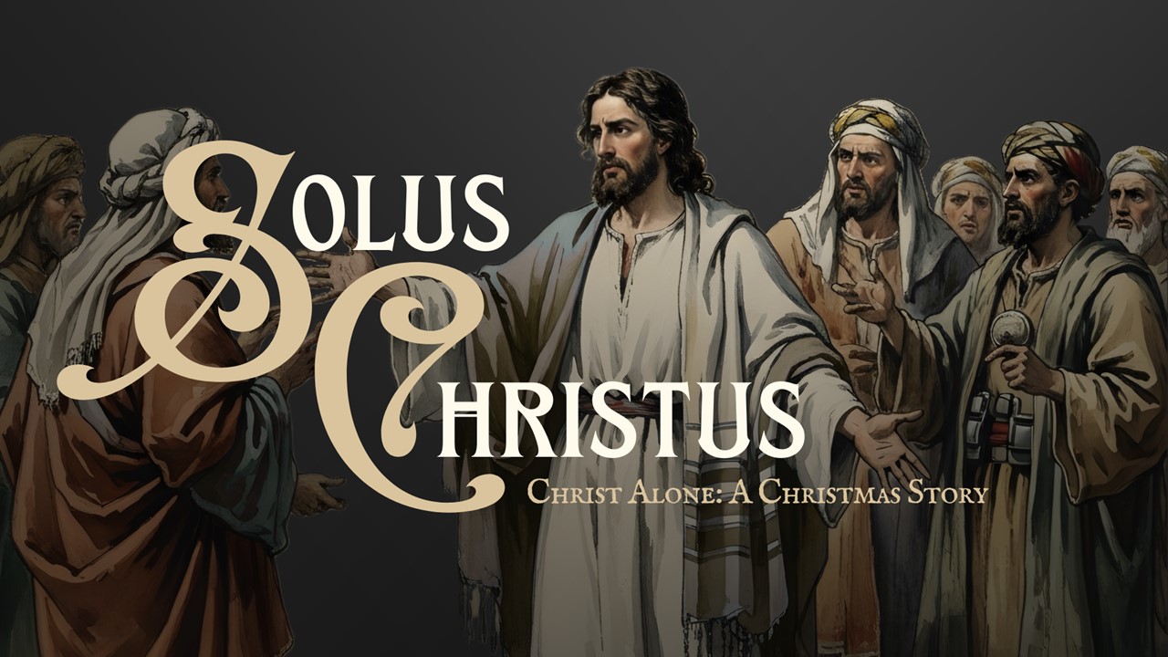 Solus Christus-Christ Alone: A Christmas Story series image
