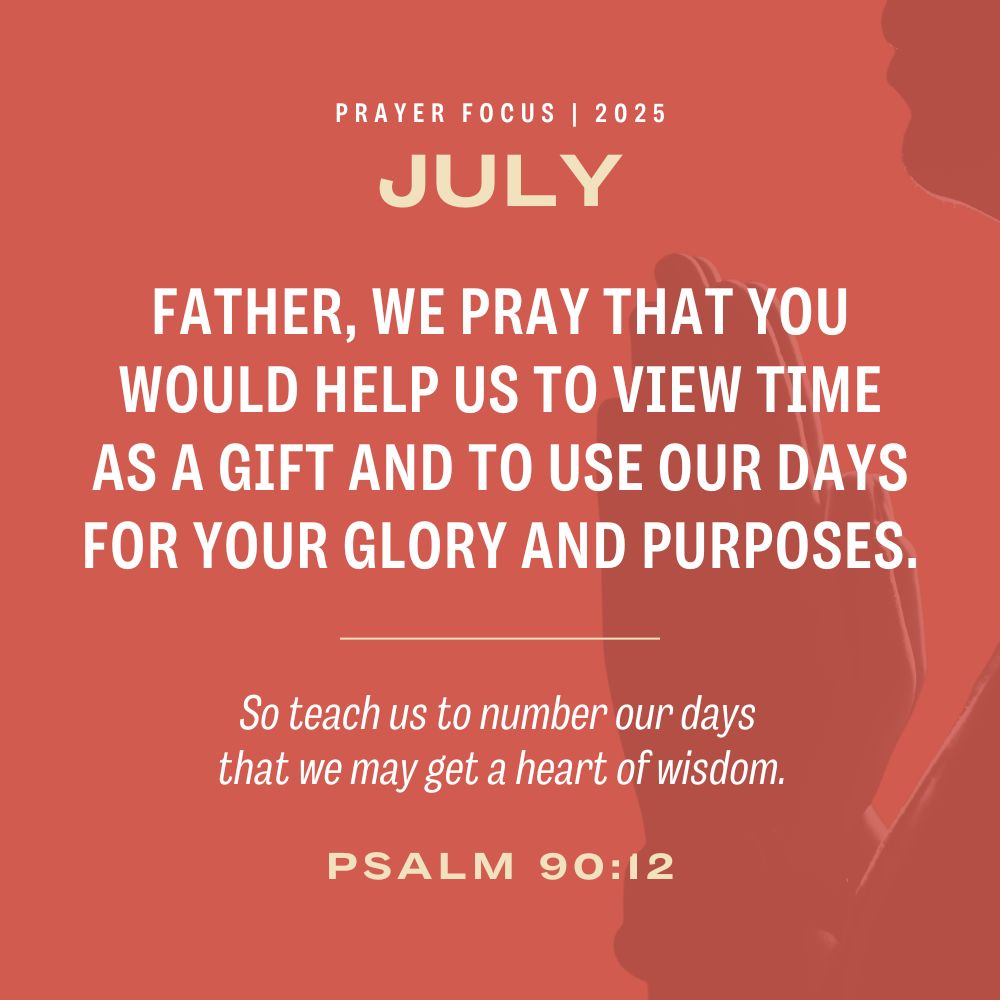 JULY 2025 Prayer Focus